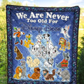 Dogs Quilt Blanket We Are Never Too Old Fan Gift Idea 4 - PerfectIvy